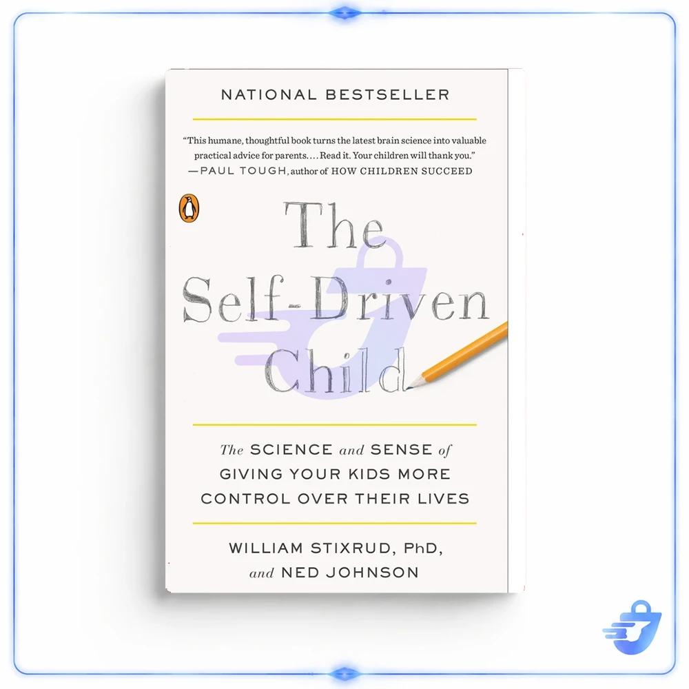The Self-Driven Child اثر William Stixrud, PhD
